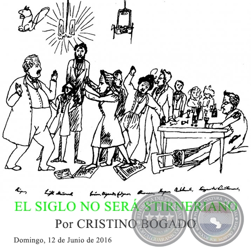 EL SIGLO NO SERÁ STIRNERIANO - Por CRISTINO BOGADO - Domingo, 12 de Junio de 2016